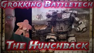 Grokking Battletech, Hunchback