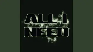 All I Need
