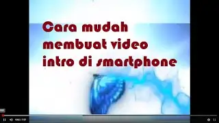 Membuat Video Intro di Smartphone (Viva Video)