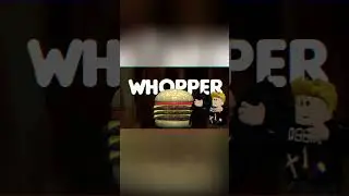 Whopper Whopper Roblox...