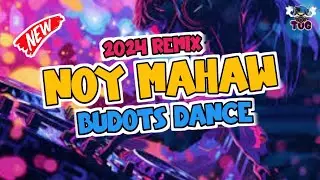 NOY MAHAW BUDOTS DANCE 2024 REMIX | DISCO REMIX NONSTOP