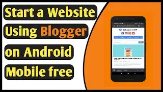 How to create blog on Blogger on Phone.