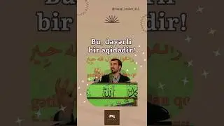 Hacı Tale Bağırzadə - Bu, dəyərli bir əqidədir!