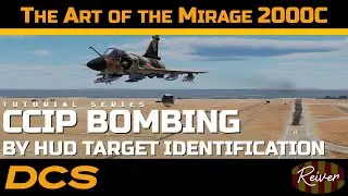 The Art of the Mirage 2000C - CCIP Bombing | DCS World Tutorial Series
