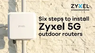 How to install Zyxel 5G outdoor routers - NR7102/NR7103 unboxing, setup, mounting