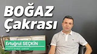 Boğaz Çakrası. Ertuğrul Seçkin