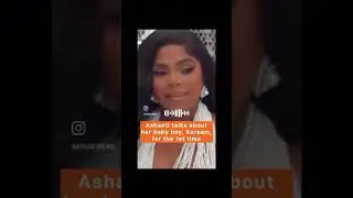 #Ashanti opens about up her baby boy, Kareem, her delivery, where his name came from and all things