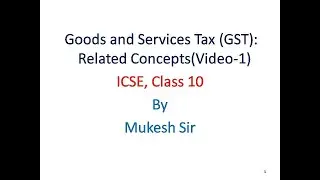 Goods and Services Tax (GST) Video-1 | ICSE Math class 10 | GST Class X