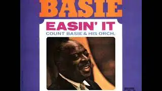 Count Basie - Easin' It: Music From The Pen Of Frank Foster (Full Album)