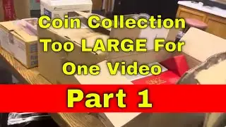 A Coin Collection So LARGE I Had To Do Three Videos - Part 1