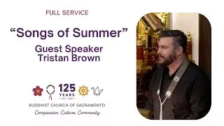 "Songs of Summer", Guest Speaker Tristan Brown,  June 28, 2024 Sunday Service