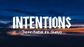 Justin Bieber - Intentions (Lyrics) feat. Quavo