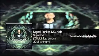 Digital Punk ft. MC Nolz - Supreme (Official Supremacy 2015 Anthem) (Original Mix)