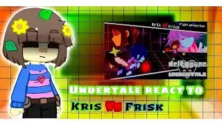 Undertale React To Kris Vs Frisk  [Request?] // Gachaclub