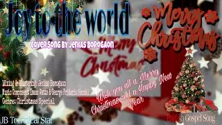 Joy to the world//Cover song by Jenias Borogaon//Christmas Special