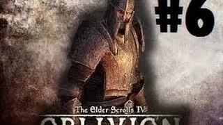 The Elder Scrolls IV : Oblivion : Part 6 : Taking Back Kvatch!
