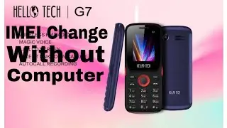 Hello Tech G7 IMEI Change Code 2022 | Hello Tech G7 IMEI Change Without Computer 2022
