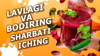 Lavlagi va Bodiring sharbatini iching