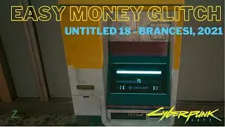 Cyberpunk 2077: Easy money Glitch with Untitled 18- Brancesi, 2021 (PC) [PATCHED]
