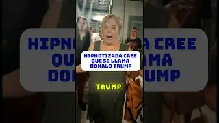 Hipnotizada cree que se llama Donald Trump (Jorge Astyaro)