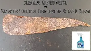 Cleaning Rusted Metal with Wizact 24 Original Disinfecting Spray & Clean