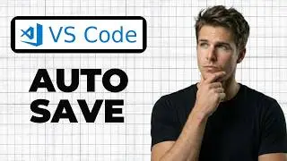 How To Turn On Auto Save In VS Code (Full Guide)