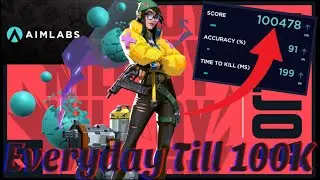 Aimlabs Everyday Until I hit 100K! ~Day 4~
