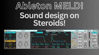 Meld: Ableton's Powerhouse Synth