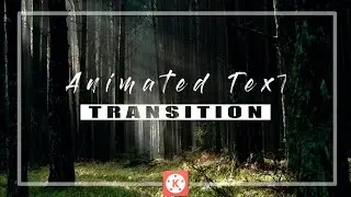 TEXT ANIMATION TRANSITION || Text Animation Effect || (Kinemaster Tutorial)