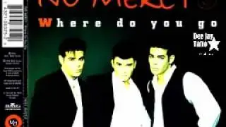 Where do you Go (manumission mix) No Mercy