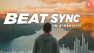 How to do Beat Sync Edit in Kinemaster | Tutorial