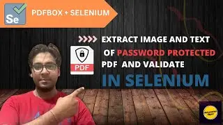 Extract Password Protected PDF and validate in Selenium