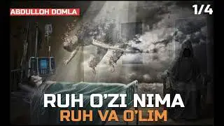 Abdulloh domla Ruh o’zi nima ? / ruh va o’lim