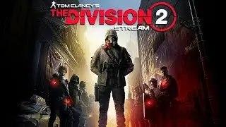 Tom Clancy’s The Division 2 #7 ● ФИНАЛ