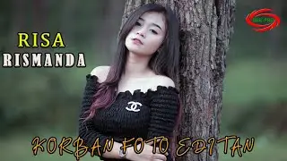KORBAN FOTO EDITAN ( DJ JARANAN KENTRUNG ) - RISA RISMANDA [ FULL HD ]