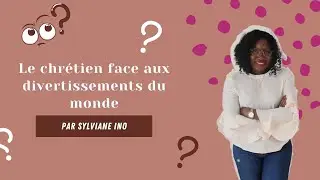 Le chrétien face aux divertissements du monde