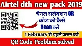 how to scan Airtel dth channel selection QR code?