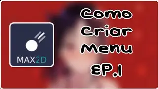 COMO CRIAR JOGOS PELO ANDROID (MAX2D) EP. 1 - COMO CRIAR MENU