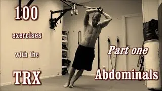 100 Exercises with the TRX - The Complete Guide - [Part 1 - Abdominals]