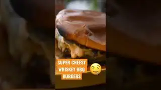 SUPER CHEESY WHISKEY BBQ BURGERS 🤤🤤🤤 #shorts #cheesy #foodie