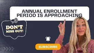 Don’t Miss Out! Annual Enrollment Period is Approaching!