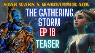 Star Wars x Warhammer 40k | Teaser for episode 16