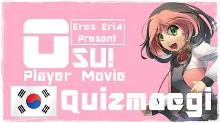 Osu! Player Movie - Quizmaegi