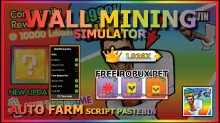 WALL MINING SIMULATOR Script Pastebin 2023 INFINITE WIN | FREE ROBUX PET