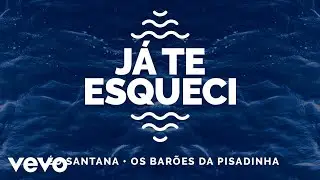 Léo Santana, Os Barões Da Pisadinha - Já Te Esqueci (Ao Vivo Em Fortaleza / 2020)