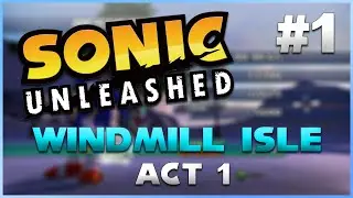 SONIC UNLEASHED - S RANK Guide - Windmill Isle Act 1 (Day)