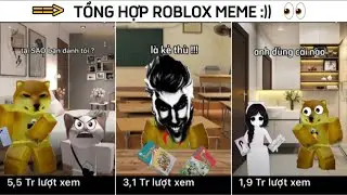 Tổng hợp video meme roblox hài hước :)) | LONG MEME