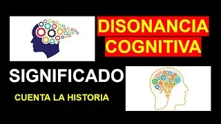 Disonancia Cognitiva - Explicacion - que es?