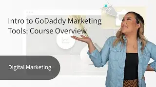 Intro to GoDaddy Marketing Tools: Course Overview