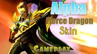 Con này nhây dễ sợ | Alpha - Cuồng Long Hung Bạo [Gameplay]
